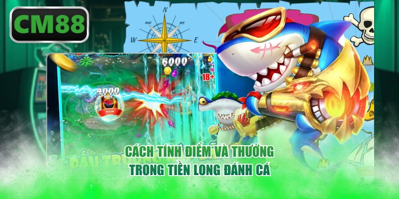 Cách tính điểm và thưởng trong tiền long đánh cá
