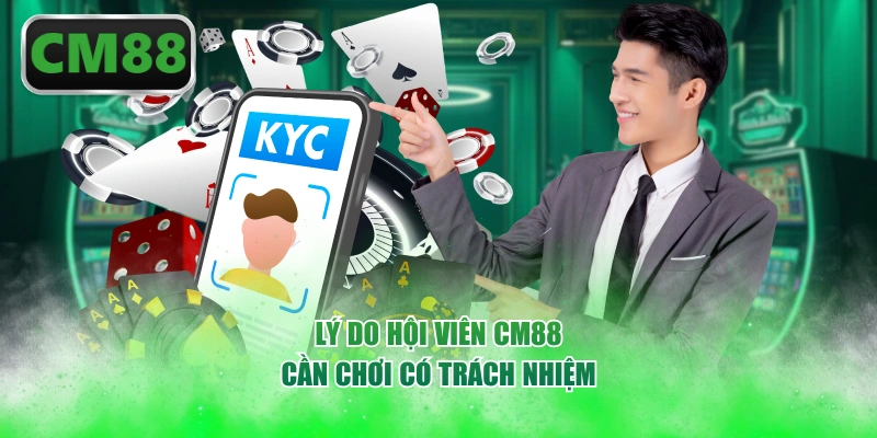 Lý do hội viên CM88 cần chơi có trách nhiệm